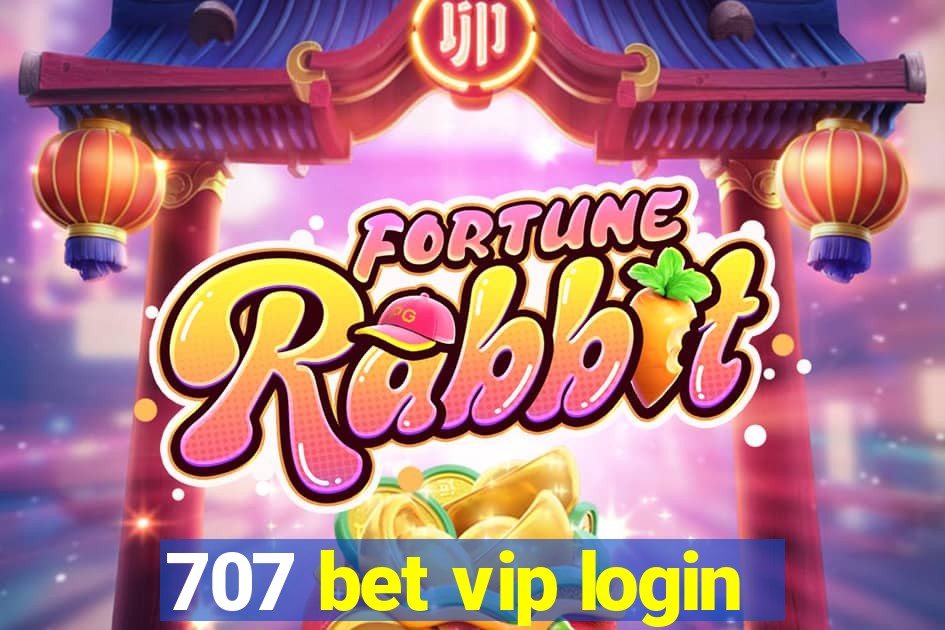 707 bet vip login