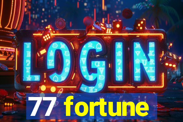 77 fortune