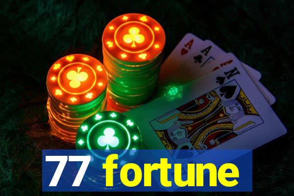 77 fortune