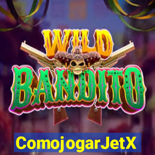 ComojogarJetX