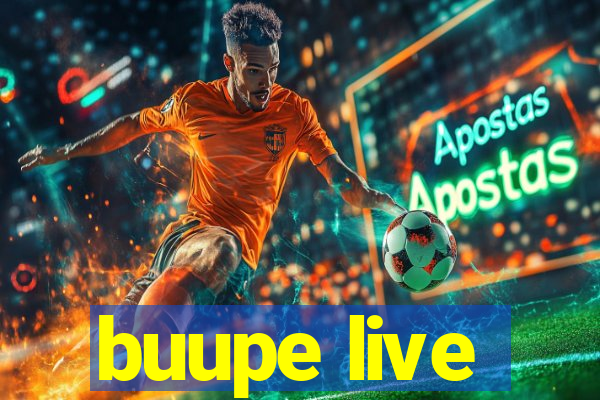 buupe live