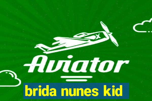 brida nunes kid