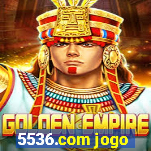 5536.com jogo