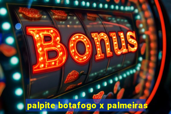 palpite botafogo x palmeiras