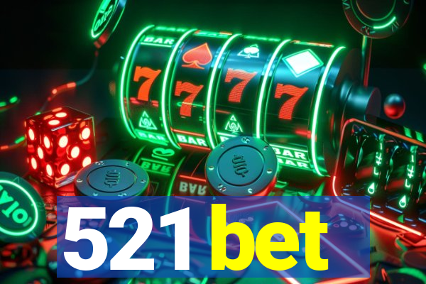 521 bet
