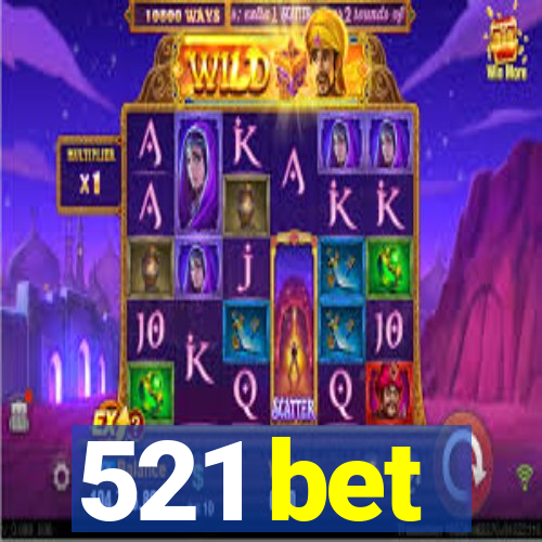 521 bet