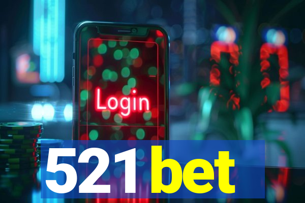 521 bet