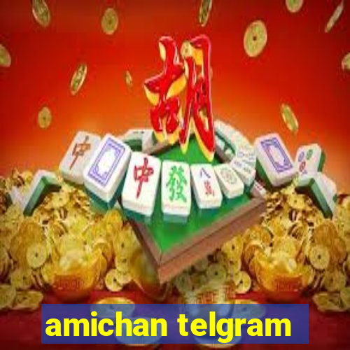 amichan telgram