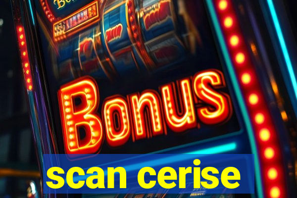 scan cerise