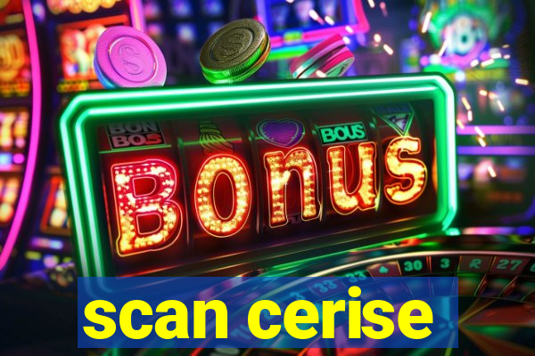 scan cerise