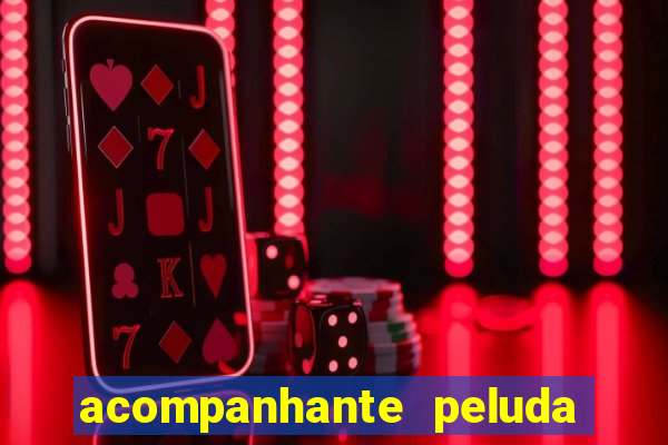 acompanhante peluda em são paulo
