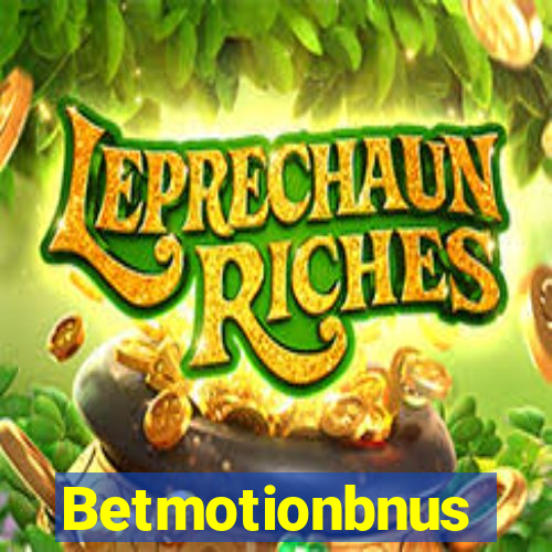 Betmotionbnus