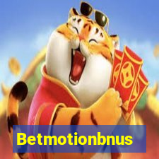 Betmotionbnus