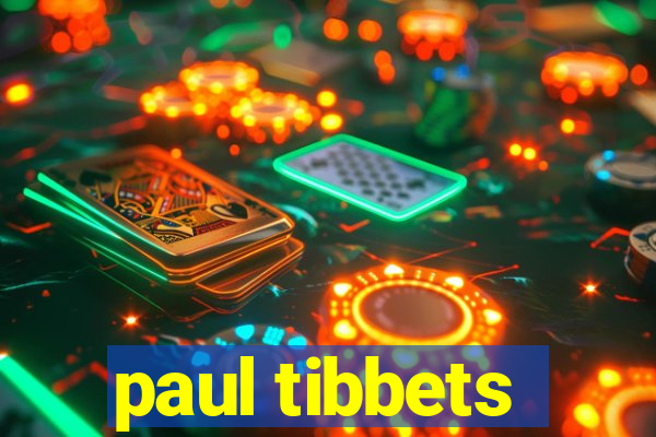 paul tibbets