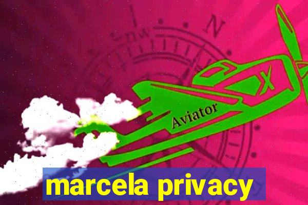 marcela privacy