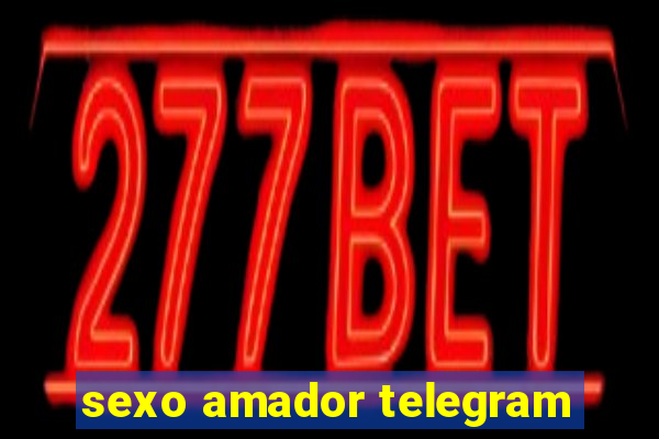 sexo amador telegram