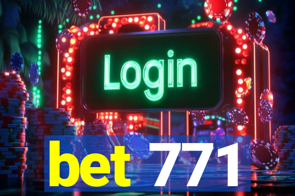 bet 771