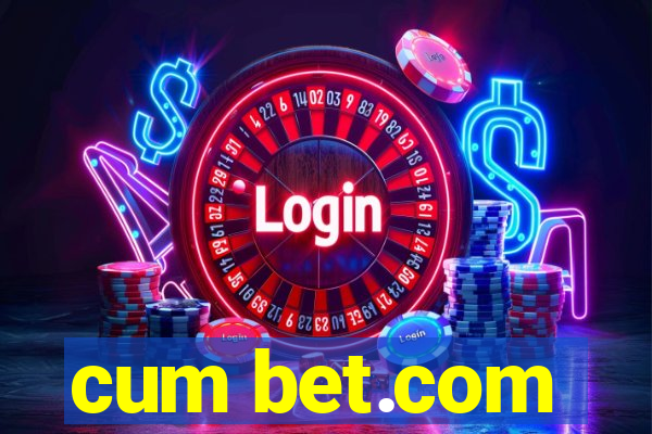 cum bet.com