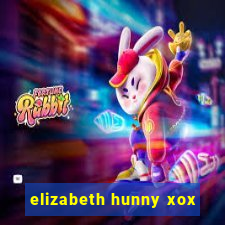 elizabeth hunny xox