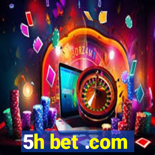5h bet .com