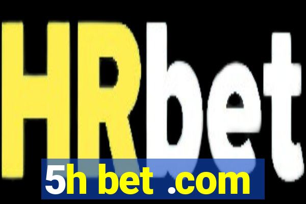 5h bet .com