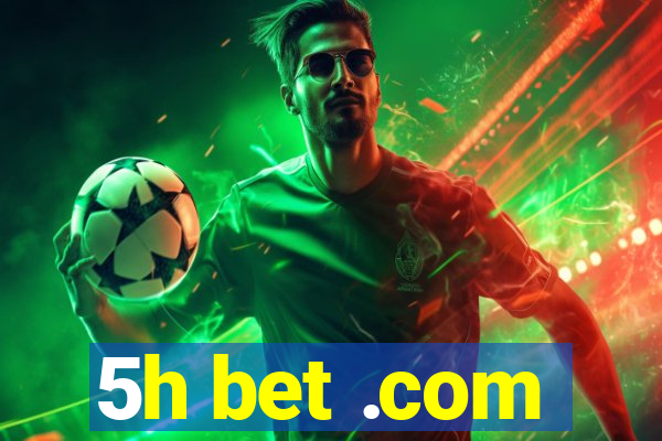 5h bet .com