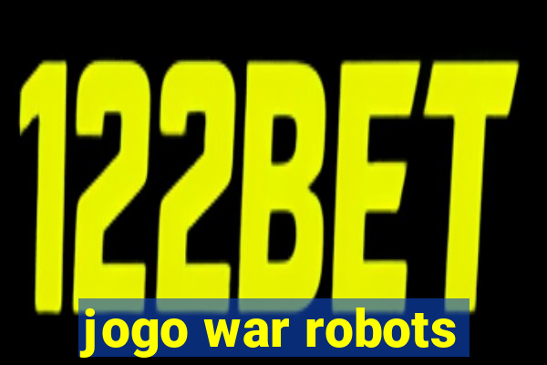 jogo war robots