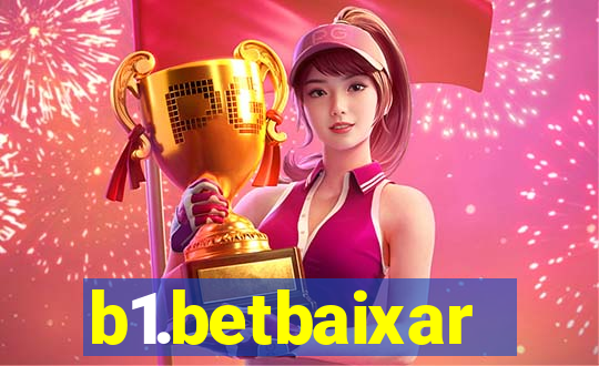 b1.betbaixar