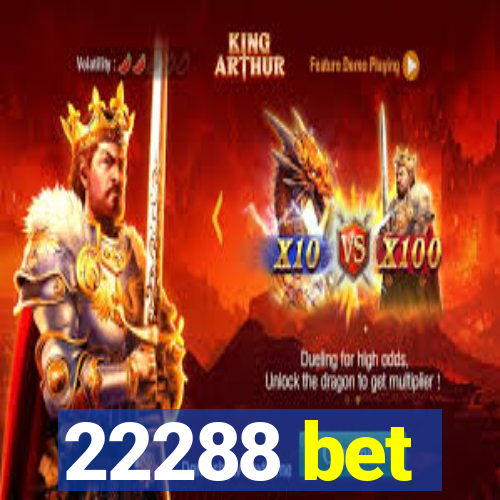 22288 bet