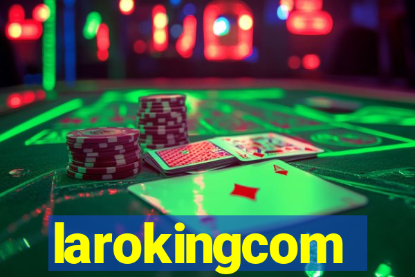 larokingcom