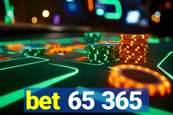bet 65 365