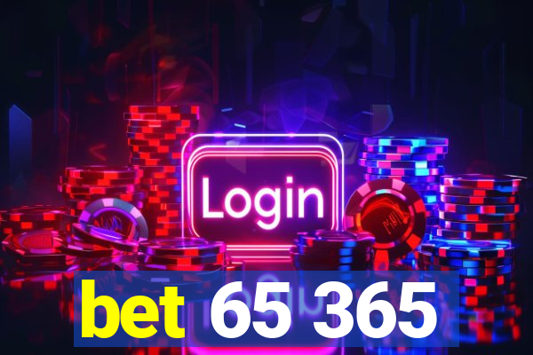 bet 65 365