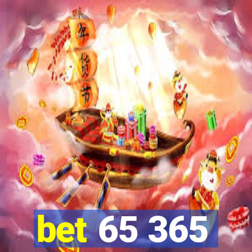 bet 65 365