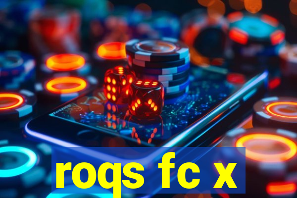 roqs fc x