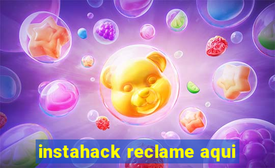 instahack reclame aqui