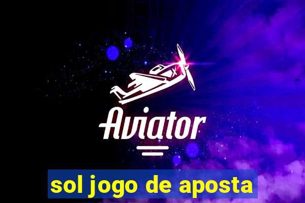 sol jogo de aposta