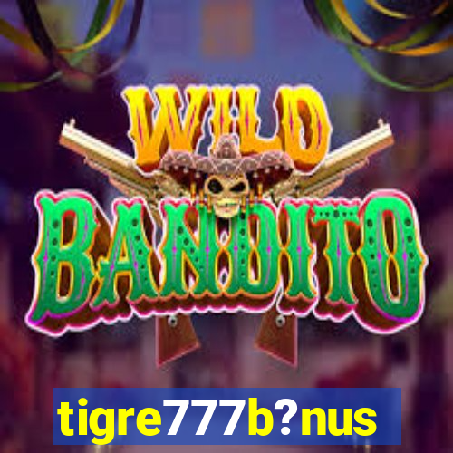 tigre777b?nus