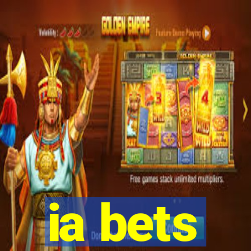 ia bets