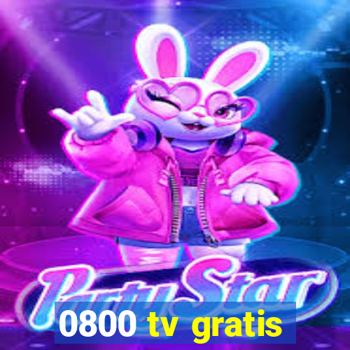 0800 tv gratis