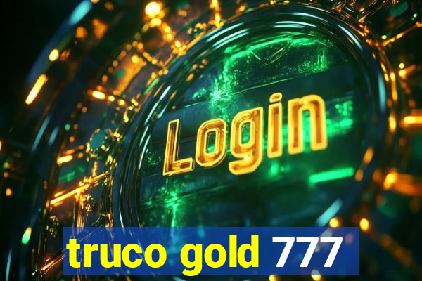truco gold 777