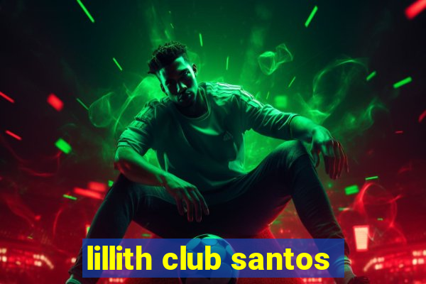 lillith club santos