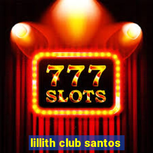 lillith club santos