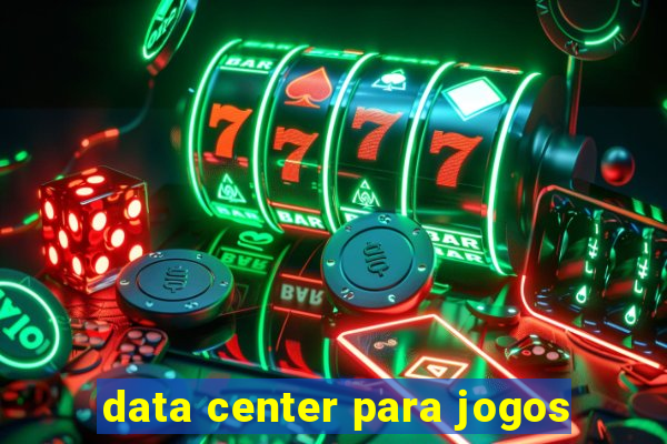 data center para jogos