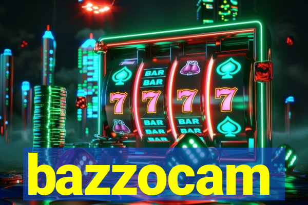 bazzocam
