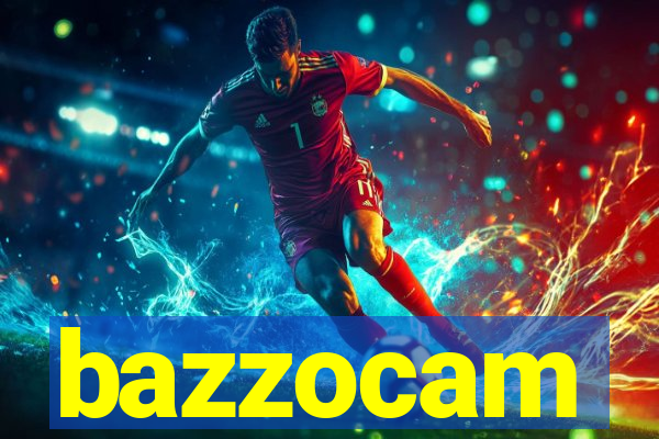 bazzocam
