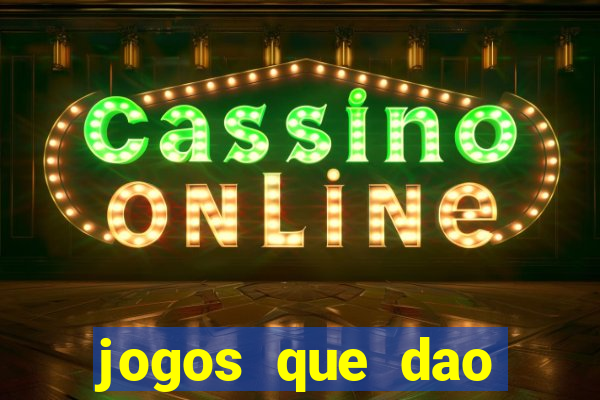 jogos que dao dinheiro sem deposito