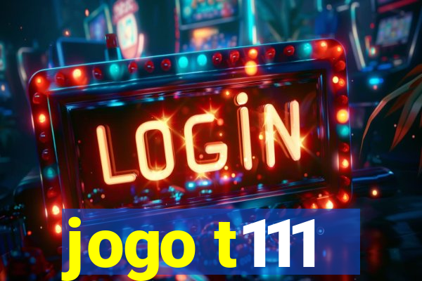 jogo t111