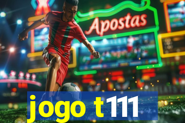 jogo t111