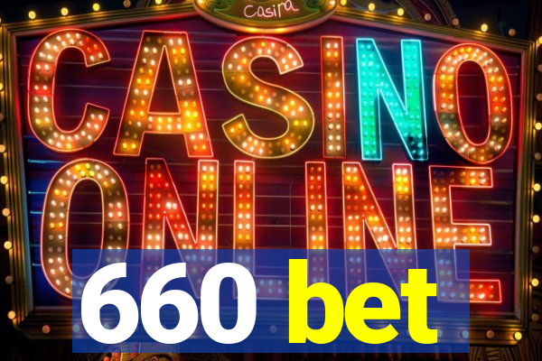 660 bet