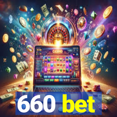 660 bet